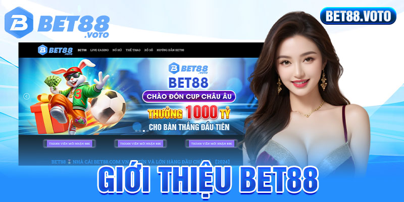 Giới Thiệu BET88 - Nhà Cái Uy Tín Chất Lượng Được Yêu Thích