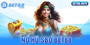 Hướng Dẫn Đăng Ký Chơi Nổ Hũ SBO BET88 Cực Dễ Dàng