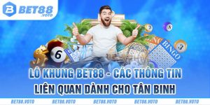 BET88 Hướng Dẫn Tân Thủ Nuôi Lô Khung Cực Đơn Giản