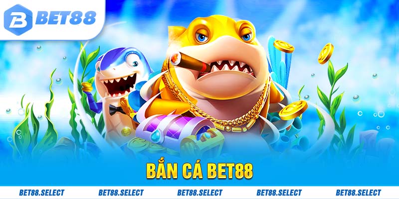 Bắn cá BET88