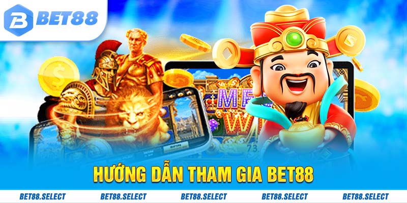 Hướng dẫn tham gia bet88